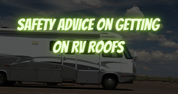 Safety Advice on Getting on RV Roofs